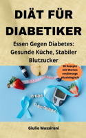Diät Für Diabetiker: Essen Gegen Diabetes: Gesunde Küche, Stabiler Blutzucker