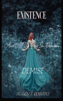 Existence, Demise, And All The Gray In-Between
