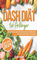 DASH Diät für Anfänger: Die stressfreie Lösung, um den Blutdruck zu kontrollieren, zusätzliches Gewicht zu verlieren und die Kontrolle über Ihr Leben zurückzugewinnen