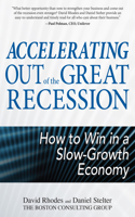 Accelerating Out of the Great Recession: How to Win in a Slow-growth Economy