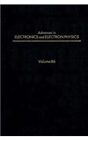 Adv Electronics Electron Physics V86: (Advances in Electronics and Electron Physics)