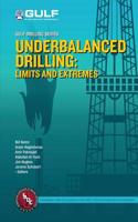 Underbalanced Drilling: Limits and Extremes