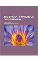 The Student's Handbook of Philosophy; Psychology