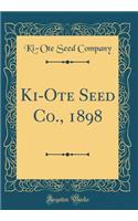 Ki-Ote Seed Co., 1898 (Classic Reprint)