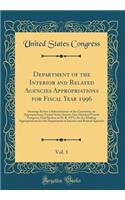 Department of the Interior and Related Agencies Appropriations for Fiscal Year 1996, Vol. 1: Hearings Before a Subcommittee of the Committee on Appropriations, United States Senate, One Hundred Fourth Congress, First Session on H. R. 1977; An Act M