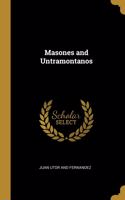 Masones and Untramontanos