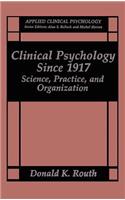 Clinical Psychology Since 1917