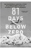 81 Days Below Zero: The Incredible Survival Story of a World War II Pilot in Alaska's Frozen Wilderness(English)