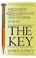 Key: How to Write Damn Good Fiction Using the Power of Myth
