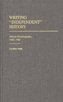 Writing Independent History