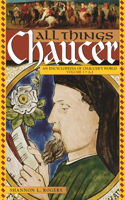 All Things Chaucer [2 Volumes]