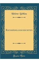 Ratsmädelgeschichten (Classic Reprint)