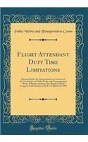 Flight Attendant Duty Time Limitations: Hearing Before the Subcommittee on Aviation of the Committee on Public Works and Transportation, House of Representatives, One Hundred Third Congress, First Session on H. R. 14; March 30, 1993 (Classic Reprin