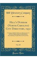 Hill's Durham (North Carolina) City Directory, 1931, Vol. 20: Containing an Alphabetical Directory of Business Concerns and Private Citizens, a Directory of Householders, Occupants of Office Buildings and Other Business Places, Including a Complete