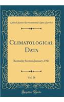 Climatological Data, Vol. 26: Kentucky Section; January, 1921 (Classic Reprint)