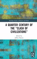 A Quarter Century of the “Clash of Civilizations”