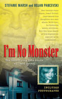 I'm No Monster: The Horrifying True Story of Josef Fritzl(English)
