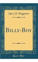 Billy-Boy (Classic Reprint)