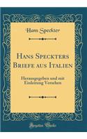 Hans Speckters Briefe Aus Italien: Herausgegeben Und Mit Einleitung Versehen (Classic Reprint)