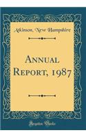 Annual Report, 1987 (Classic Reprint)