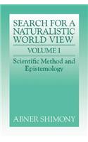 The Search for a Naturalistic World View: Volume 1