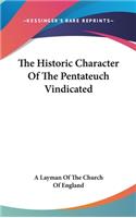 The Historic Character Of The Pentateuch Vindicated
