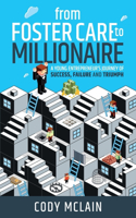 From Foster Care to Millionaire