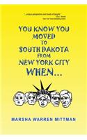 You Know You Moved to South Dakota from New York City When . . .