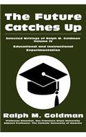 Future Catches Up: Educational and Instructional Experimentation