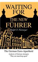 Waiting for the New Fuhrer