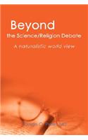 Beyond the Science/Religion Debate