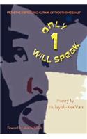 Only 1 Will Speak