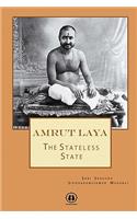 Amrut Laya: The Stateless State