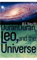 Duran Duran, Leo, and the Universe