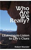 Who Are We Really?