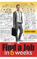 How to Find a Job in 6 Weeks