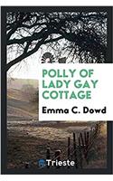 POLLY OF LADY GAY COTTAGE