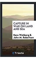 Capture in War on Land and Sea