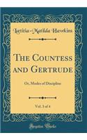 The Countess and Gertrude, Vol. 3 of 4: Or, Modes of Discipline (Classic Reprint)