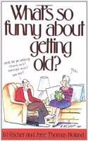 What's So Funny about Getting Old?