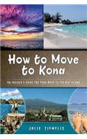 How to Move to Kona