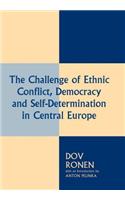 The Challenge of Ethnic Conflict, Democracy and Self-determination in Central Europe