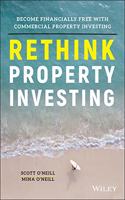 Rethink Property Investing - Become Financially Free with Commerical Property Investing