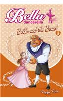 Bella Dancerella: Bella and the Beast