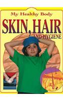 Skin, Hair and Hygiene