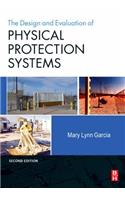 Design and Evaluation of Physical Protection Systems