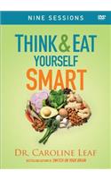 Think and Eat Yourself Smart: A Neuroscientific Approach to a Sharper Mind and Healthier Life