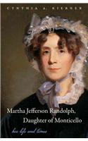 Martha Jefferson Randolph, Daughter of Monticello