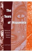 THE TEARS OF HISPANIOLA: HAITIAN AND DOMINICAN DIASPORA MEMORY