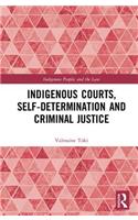 Indigenous Courts, Self-Determination and Criminal Justice